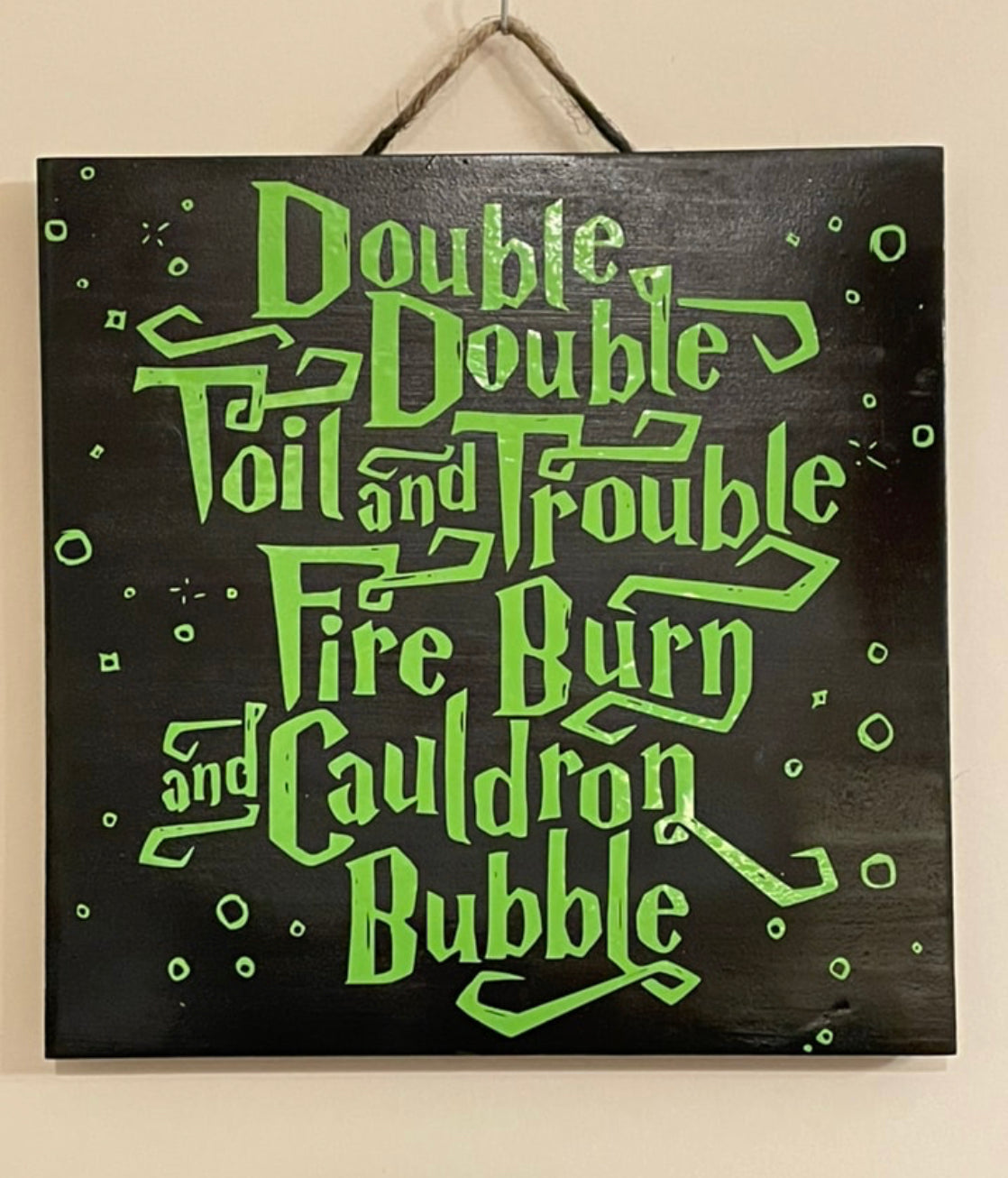 Double double toil and trouble